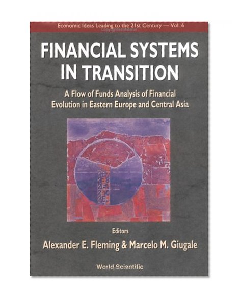 Financial Systems In Transition - A Flow Of Funds Analysis Of Financial Evolution In Eastern Europe & Central Asia