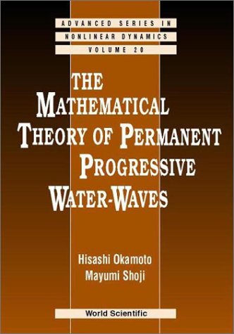 The Mathematical Theory of Permanent Progressive Water-Waves (Advanced Series in Nonlinear Dynamics)