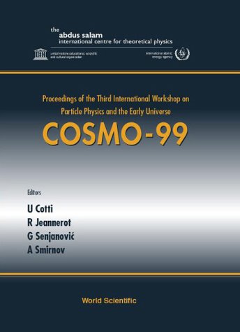 COSMO-99 : Proceedings of the Third International Workshop on Particle Physics and the Early Universe