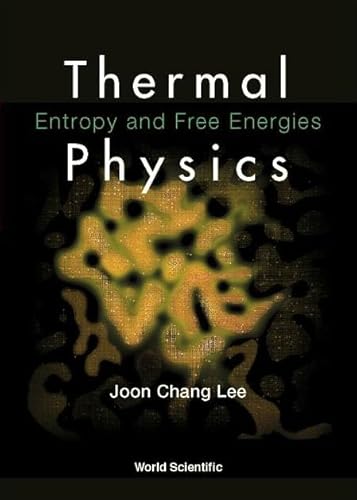 Thermal Physics: Entropy and Free Energies