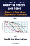 Critical Reviews of Oxidative Stress and Aging: Advances in Basic Science, Diagnostics and Intervention