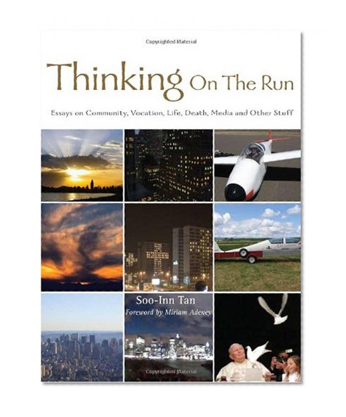 Thinking on the Run: Essays on Community, Vocation, Life, Death, Media and Other Stuff