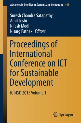 Proceedings of International Conference on ICT for Sustainable Development: ICT4SD 2015 Volume 1 (Advances in Intelligent Systems and Computing)