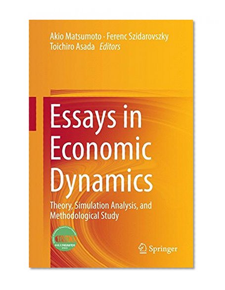 Book Cover Essays in Economic Dynamics: Theory, Simulation Analysis, and Methodological Study