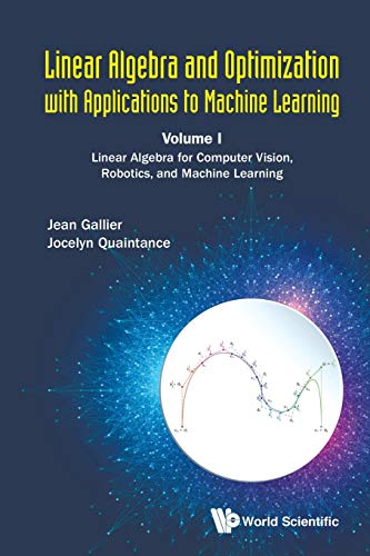 Book Cover Linear Algebra And Optimization With Applications To Machine Learning - Volume I: Linear Algebra For Computer Vision, Robotics, And Machine Learning