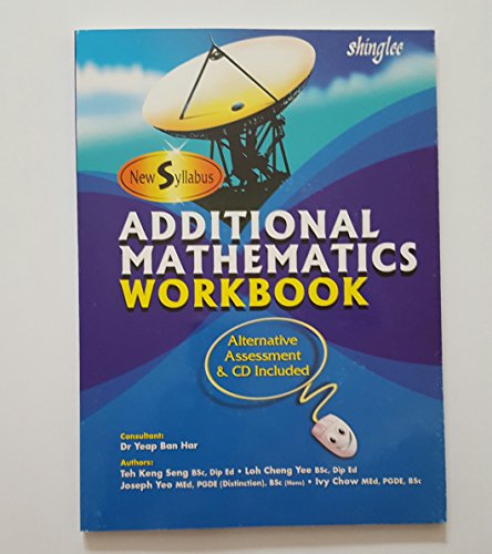 New Syllabus Additional Mathematics Workbook Alternative Assessment and CD Included