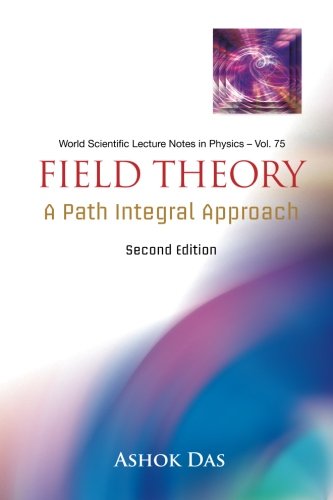 Book Cover Field Theory: A Path Integral Approach (2Nd Edition) (World Scientific Lecture Notes in Physics)