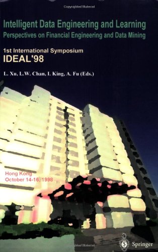 Intelligent Data Engineering and Learning (IDEAL 98): Perspectives on Financial Engineering and Data Mining