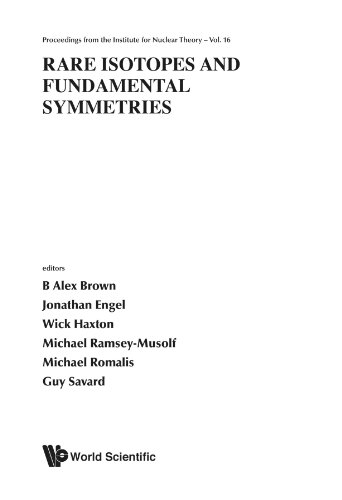 Book Cover Rare isotopes and fundamental symmetries - proceedings of the fourth argonne/int/msu/jina frib theory workshop (Proceedings from the Institute for Nuclear Theory)