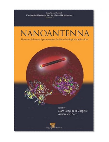 Nanoantenna: Plasmon-Enhanced Spectroscopies for Biotechnological Applications (Pan Stanford Series on the High-Tech of Biotechnology)
