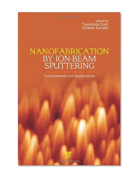 Nanofabrication by Ion-Beam Sputtering: Fundamentals and Applications