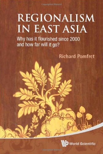 Regionalism in East Asia: Why Has It Flourished Since 2000 and How Far Will It Go?