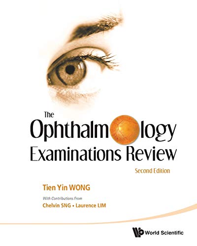 The Ophthalmology Examinations Review (Second Edition)