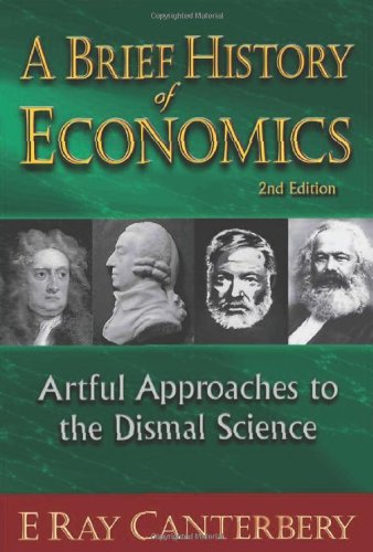 A Brief History of Economics: Artful Approaches to the Dismal Science