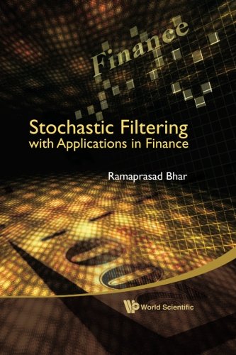Stochastic Filtering With Applications in Finance