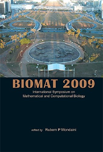 Biomat 2009: International Symposium on Mathematical and Computational Biology