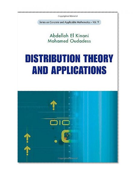 Distribution Theory and Applications (Series on Concrete and Applicable Mathematics)