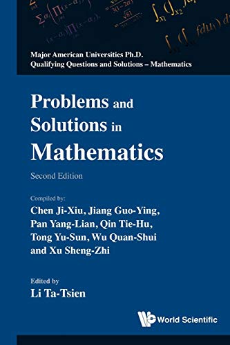 Problems and Solutions in Mathematics (Major American Universities PH.D. Qualifying Questions and Solutions - Mathematics)