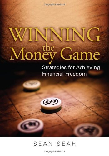 Winning the Money Game -- Strategies for Achieving Financial Freedom