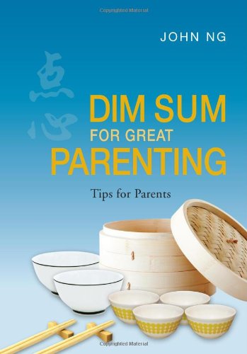 Dim Sum for Great Parenting -- Tips for Parents