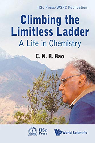 Climbing The Limitless Ladder: A Life In Chemistry (Iiscpress-Wspc Publication)
