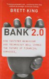 Bank 2.0: How Customer Behavior and Technology Will Change the Future of Financial Services