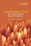 Nanofabrication by Ion-Beam Sputtering: Fundamentals and Applications