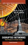 Disrupted Networks: From Physics to Climate Change (Studies of Nonlinear Phenomena in Life Science)
