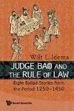 Judge Bao and the Rule of Law: Eight Ballad-Stories from the Period 1250-1450