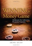 Winning the Money Game -- Strategies for Achieving Financial Freedom