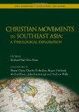 Christian Movements in Southeast Asia: A Theological Exploration