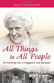 All Things to All People -- An Exciting Life in Singapore and Malaysia