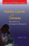 Hybrids, Cybrids and Chimeras -- The Ethics of Interspecies Research