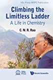 Climbing The Limitless Ladder: A Life In Chemistry (Iiscpress-Wspc Publication)
