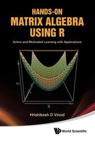 Book Cover Hands-On Matrix Algebra Using R: Active and Motivated Learning with Applications