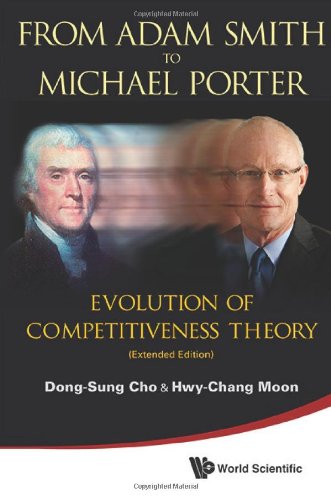 From Adam Smith to Michael Porter: Evolution of Competitiveness Theory (Extended Edition) (Asia-Pacific Businesses)