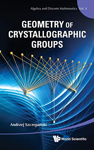 Geometry of Crystallographic Groups (Algebra and Discrete Mathematics)
