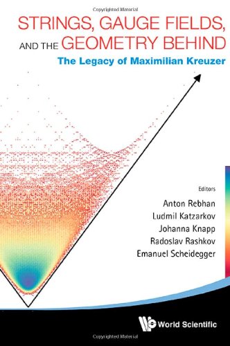 Strings, Gauge Fields, and the Geometry Behind: The Legacy of Maximilian Kreuzer