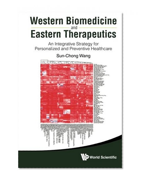 Western Biomedicine and Eastern Therapeutics - An Integrative Strategy for Personalized and Preventive Healthcare