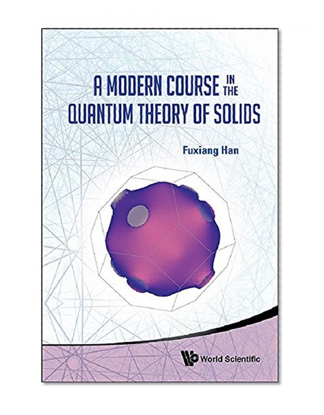 A Modern Course in the Quantum Theory of Solids