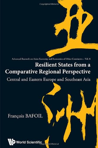 Resilient States from a Comparative Regional Perspective: Central and Eastern Europe and Southeast Asia (Advanced Research on Asian Economy and Economies of Other Contients)