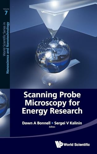 Scanning Probe Microscopy for Energy Research (World Scientific Nanoscience and Nanotechnology)