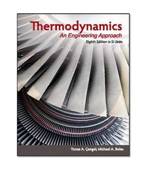 Book Cover Thermodynamics (in SI Units): An Engineering Approach