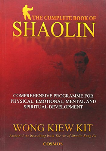 Book Cover The Complete Book of Shaolin: Comprehensive Programme for Physical, Emotional, Mental and Spiritual Development