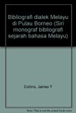 Bibliografi dialek Melayu di Pulau Borneo (Siri monograf bibliografi sejarah bahasa Melayu)