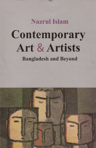 Contemporary Art & Artists: Bangladesh and Beyond