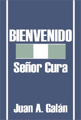 Bienvenido Senor Cura (Spanish Edition)