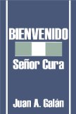 Bienvenido Senor Cura (Spanish Edition)
