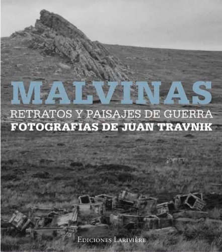 Malvinas. Retratos y paisajes de guerra
