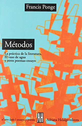 Metodos: La Práctica De La Literatura, El Vaso De Agua, Y Otros Poemas Ensayos (Spanish Edition)